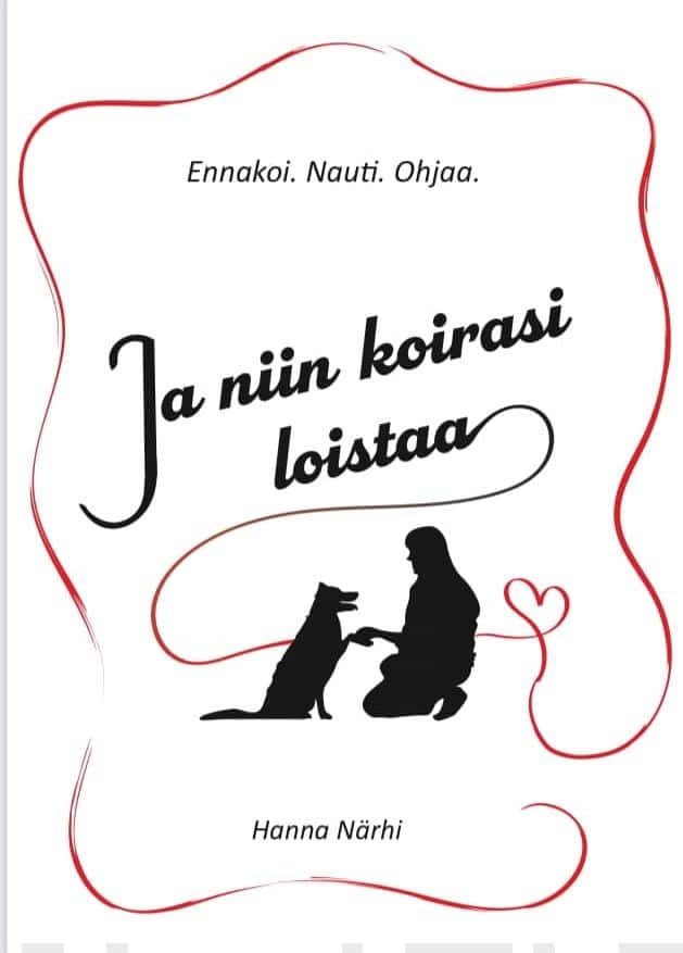 Ja niin koirasi loistaa : Ennakoi. Nauti. Ohjaa Suomen vanhin kirjakauppa - Vuodesta 1899