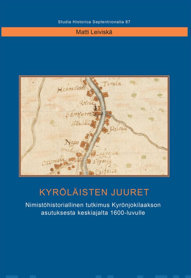 Kyroläisten juuret : nimistöhistoriallinen tutkimus Kyrönjokilaakson asutuksesta keskiajalta 1600-luvulle