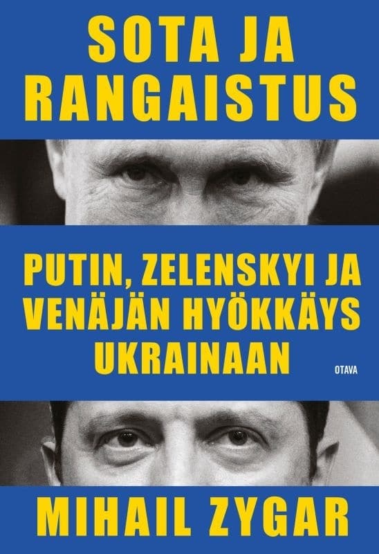 Sota ja rangaistus : Putin, Zelenskyi ja Venäjän hyökkäys Ukrainaan