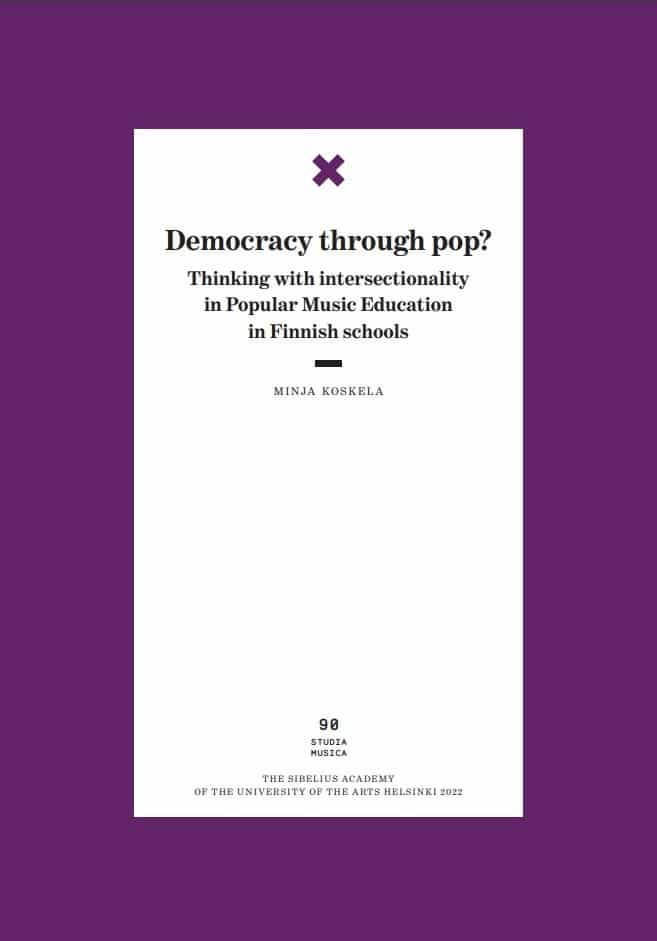 Democracy through pop? : thinking with intersectionality in popular music education in finnish schools