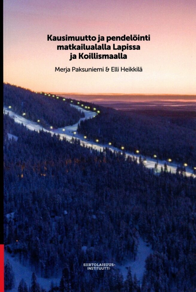 Kausimuutto ja pendelöinti matkailualalla Lapissa ja Koillismaalla