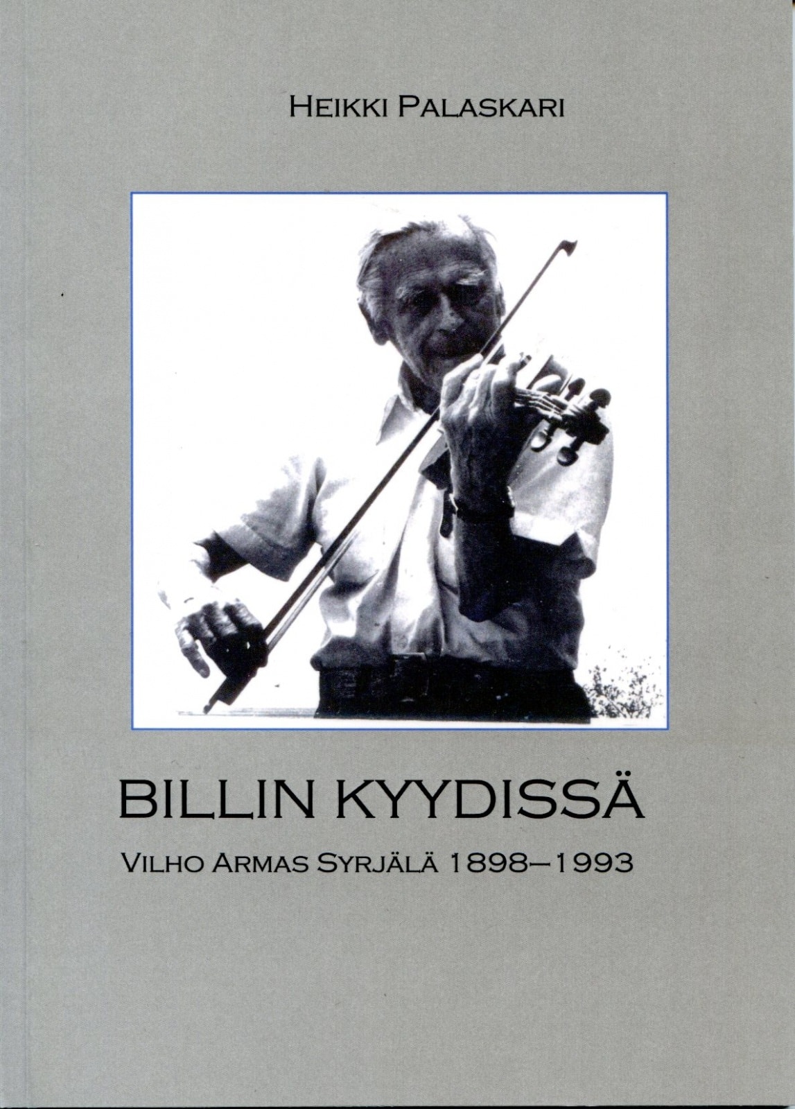 Billin kyydissä : Vilho Armas Syrjälä 1898-1993