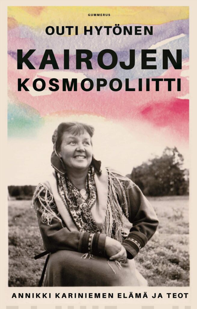 Kairojen kosmopoliitti : Annikki Kariniemen elämä ja teot