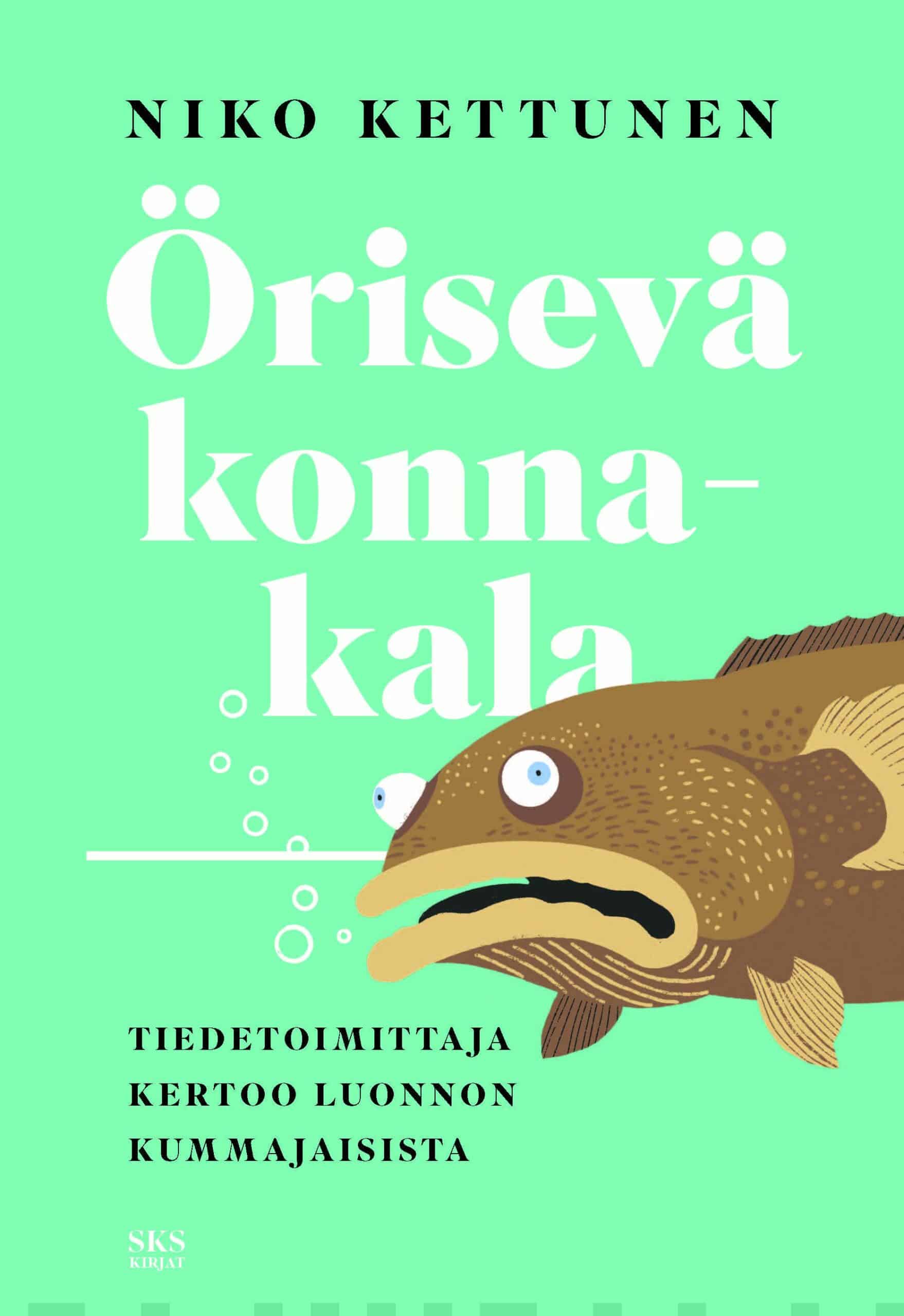 Örisevä konnakala : Tiedetoimittaja kertoo luonnon kummajaisista