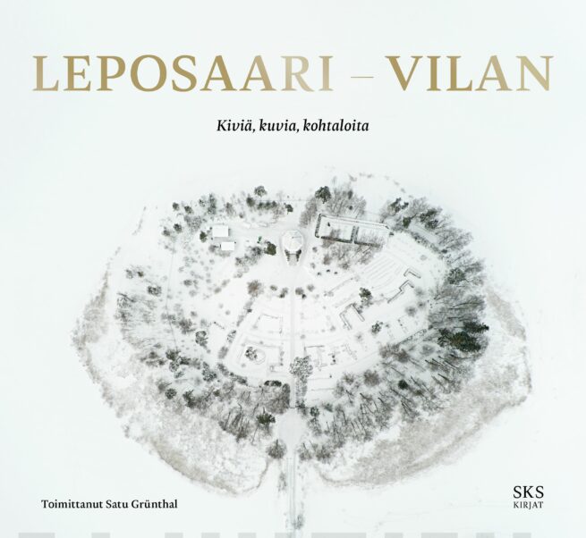 Leposaari - Vilan : Kiviä, kuvia ja kohtaloita