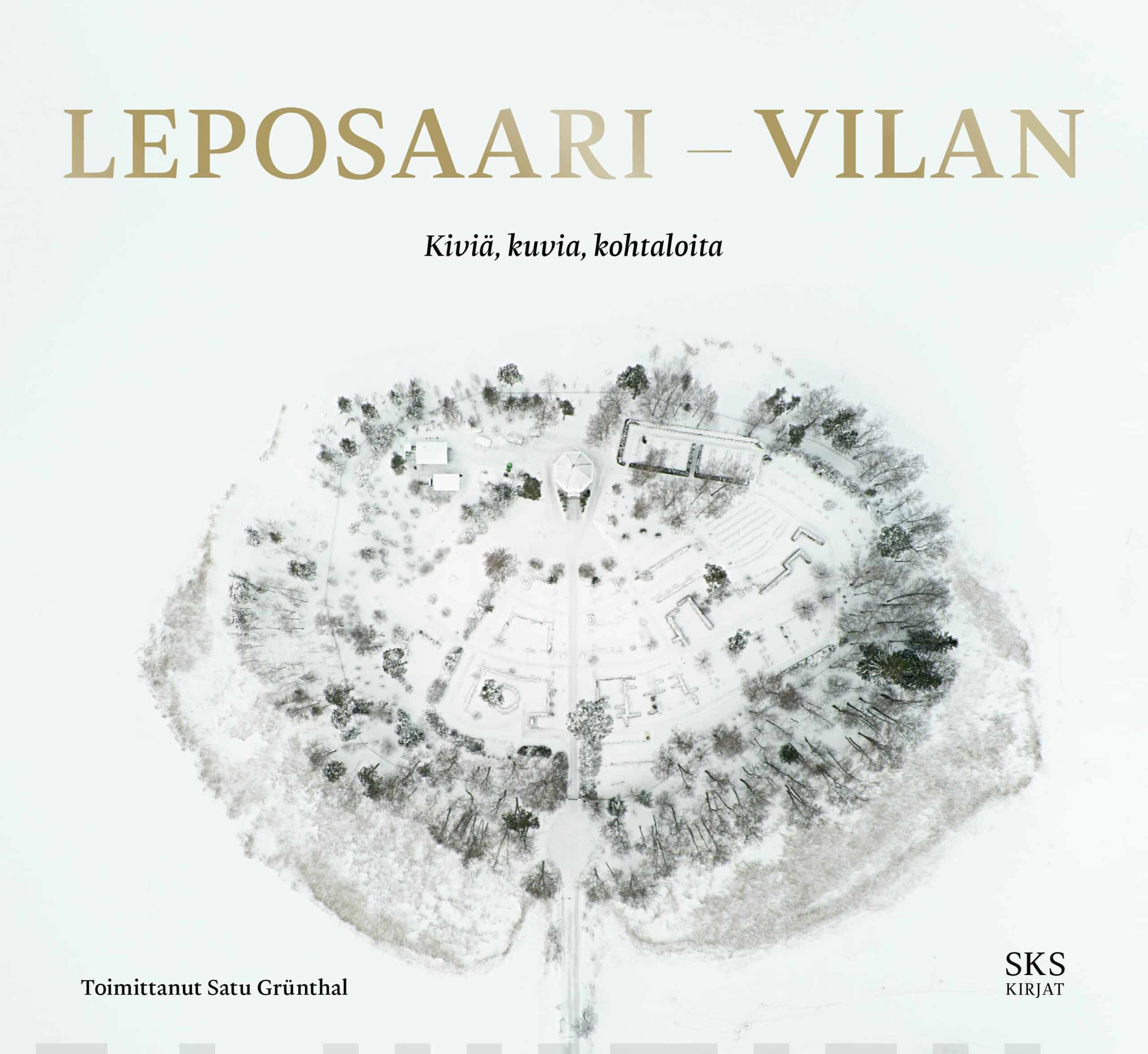 Leposaari – Vilan : Kiviä, kuvia ja kohtaloita