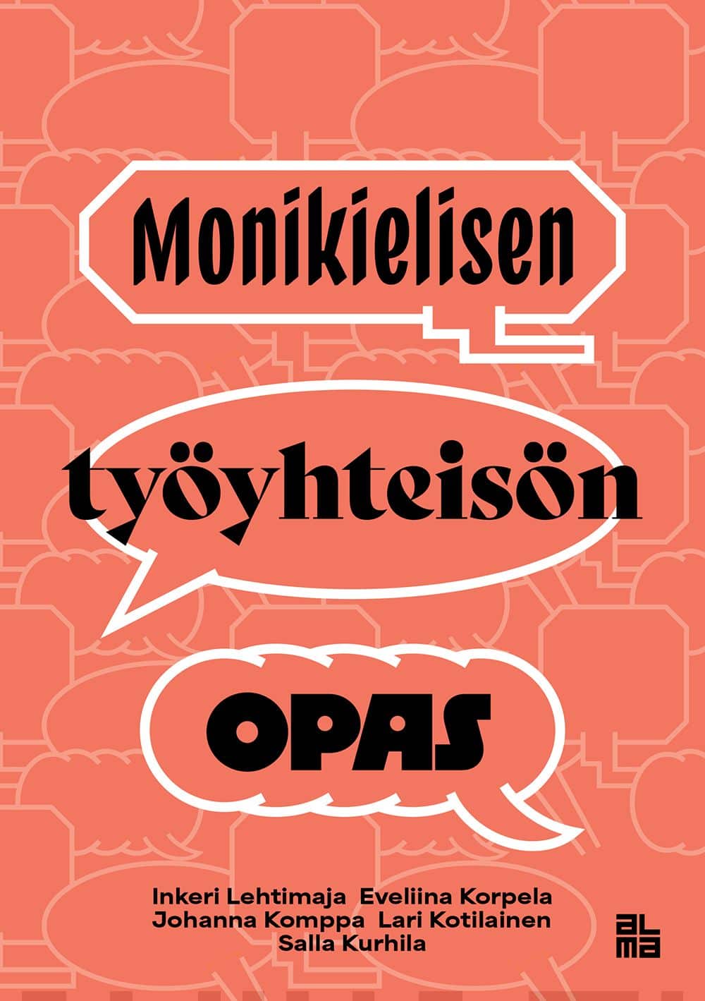Monikielisen työyhteisön opas : ratkaisuja sujuvaan vuorovaikutukseen