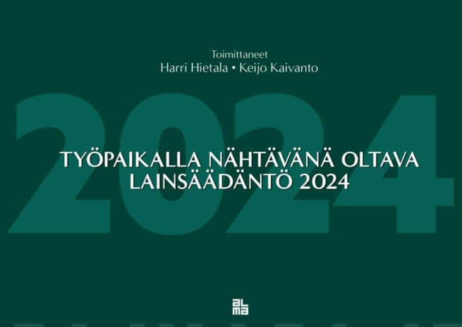 Työpaikalla nähtävänä oltava lainsäädäntö 2024