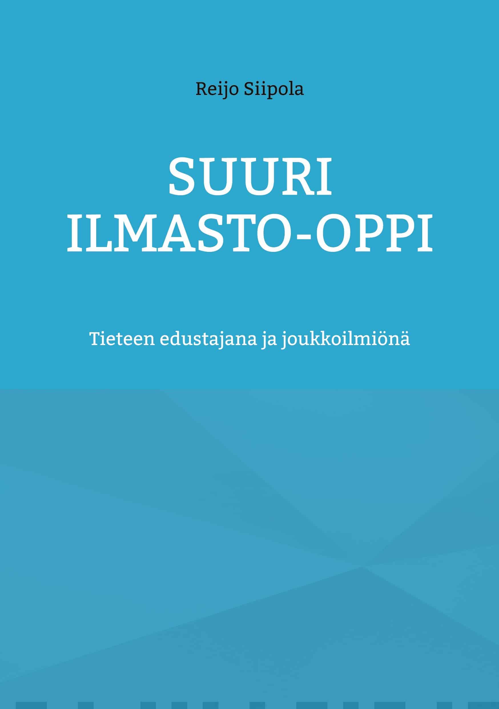 Suuri ilmasto-oppi : tieteen edustajana ja joukkoilmiönä