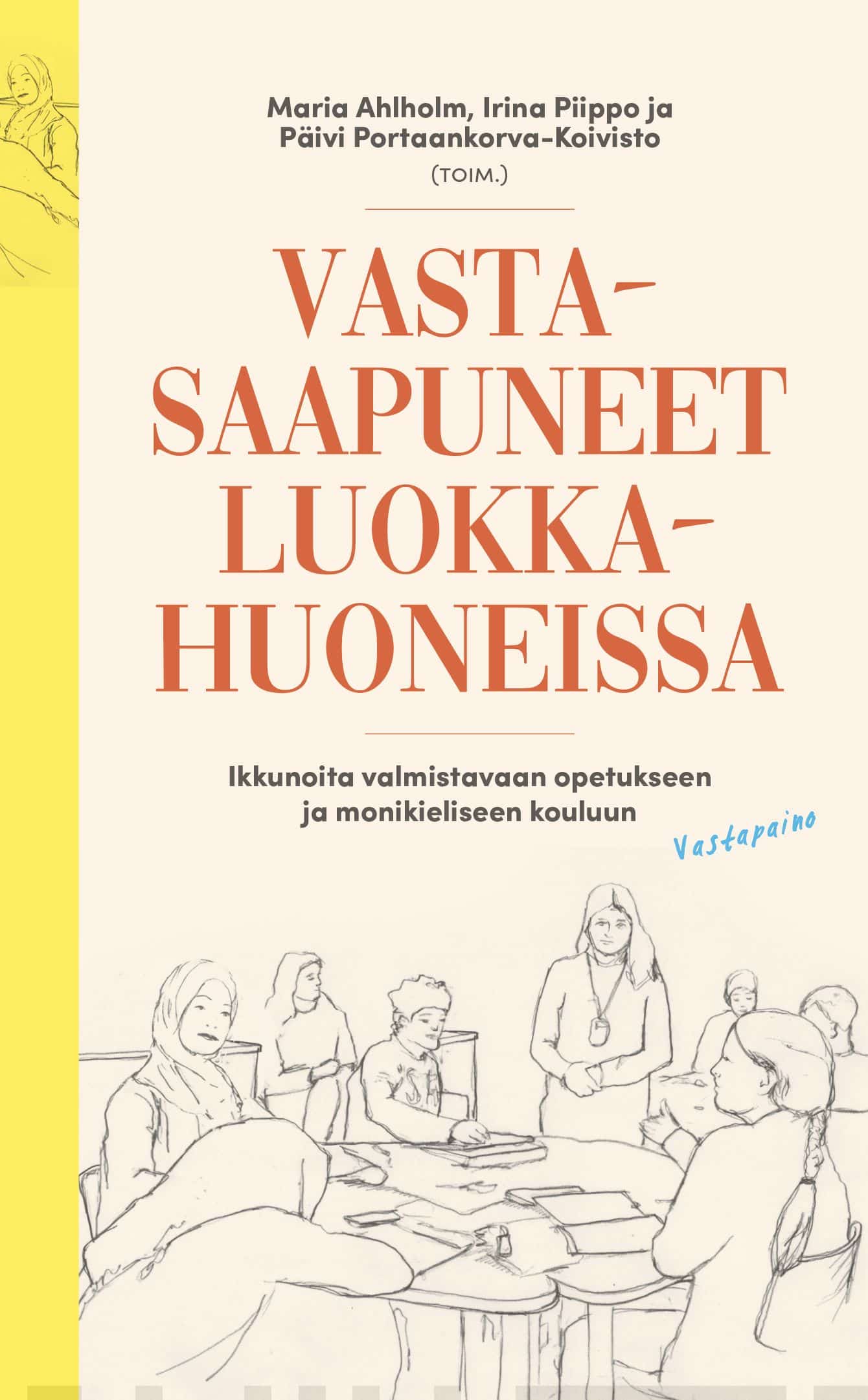 Vastasaapuneet luokkahuoneissa