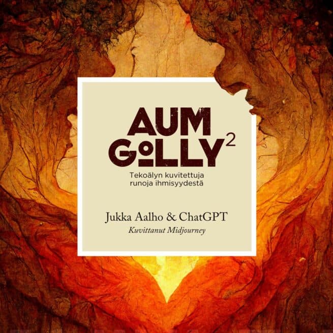 Aum Golly 2 : tekoälyn kuvitettuja runoja ihmisyydestä