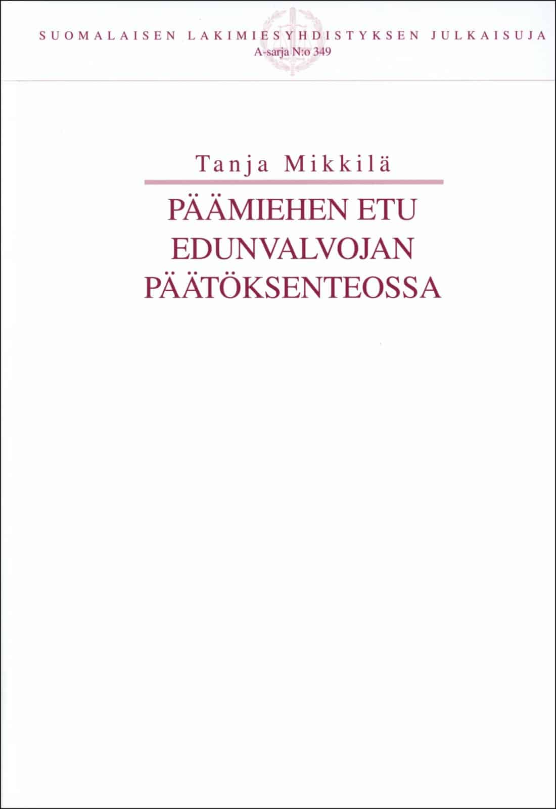 Päämiehen etu edunvalvojan päätöksenteossa