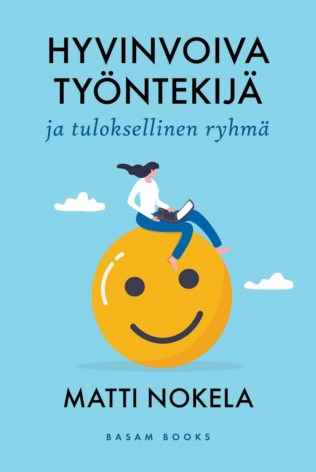 Hyvinvoiva työntekijä ja tuloksellinen ryhmä