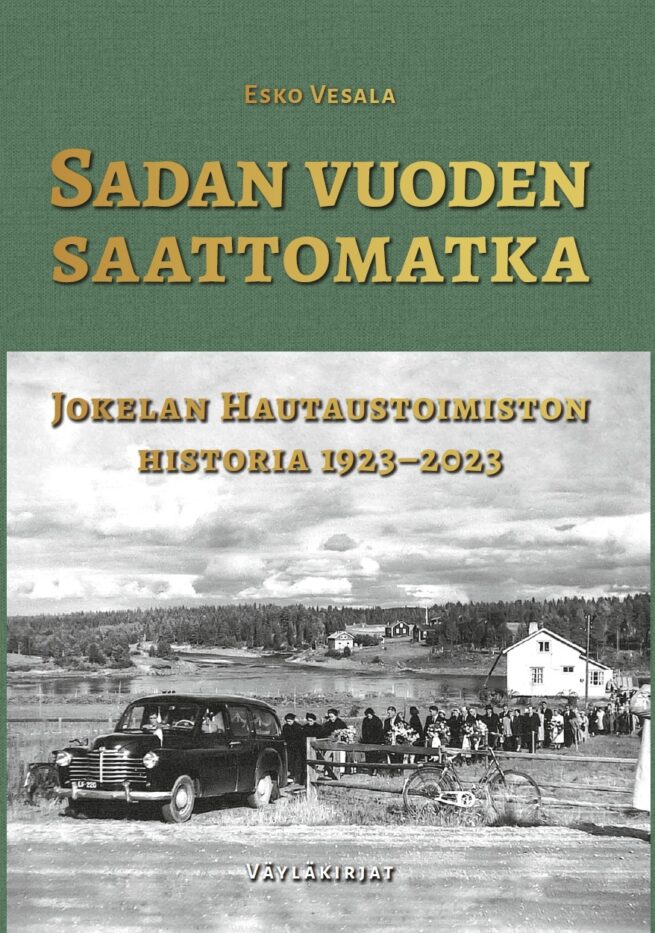 Sadan vuoden saattomatka : Jokelan hautaustoimiston historia 1923–2023