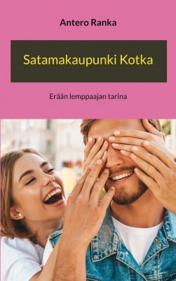 Satamakaupunki Kotka : erään lemppaajan tarina