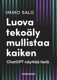 Luova tekoäly mullistaa kaiken : ChatGPT näyttää tietä