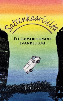 Sateenkaarisilta : eli luuserihomon evankeliumi