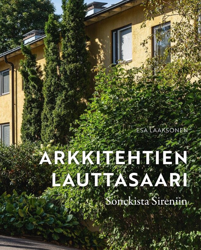 Arkkitehtien Lauttasaari : Sonckista Sireniin