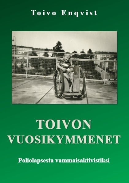 Toivon vuosikymmenet : poliolapsesta vammaisaktivistiksi