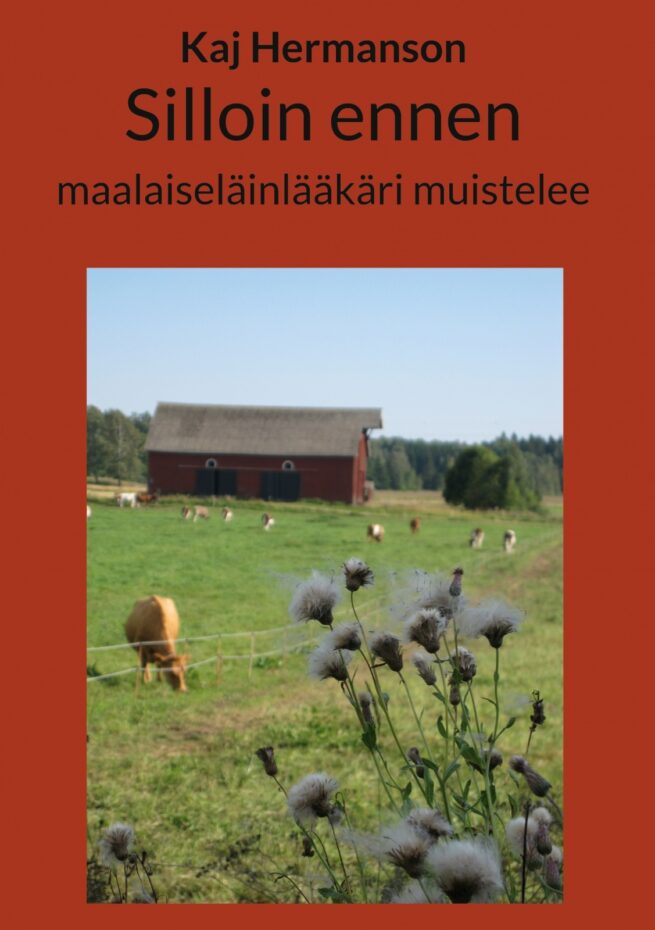 Silloin ennen : maalaiseläinlääkäri muistelee