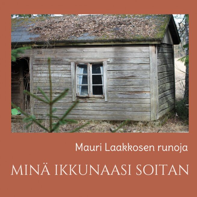 Minä ikkunaasi soitan : runoja