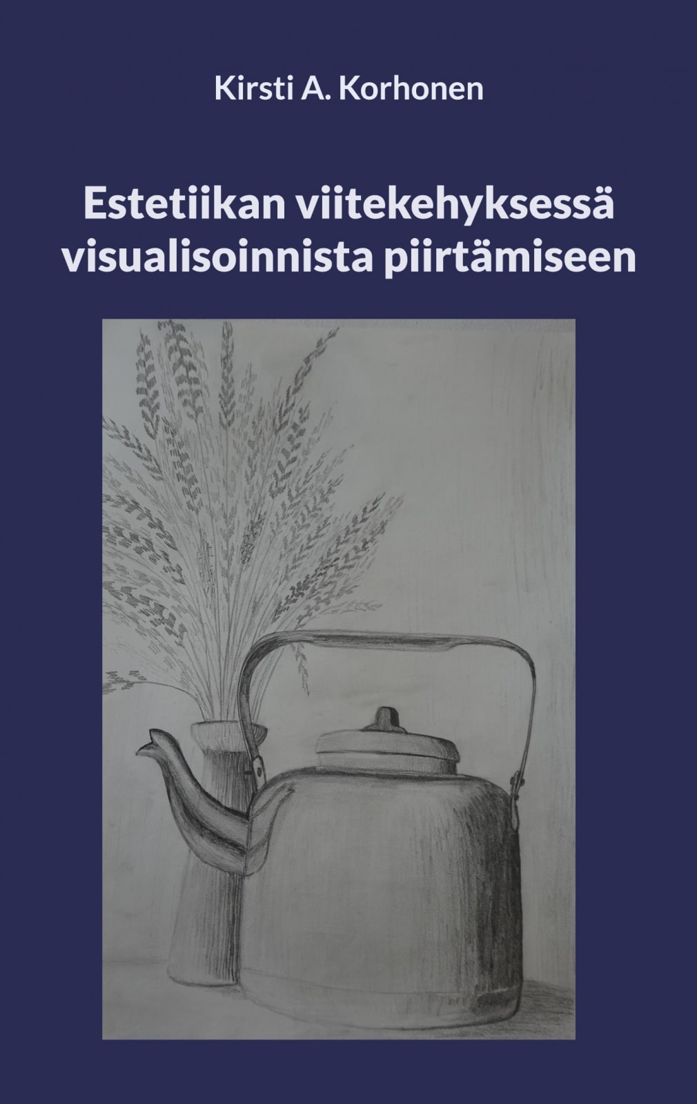 Estetiikan viitekehyksessä visualisoinnista piirtämiseen