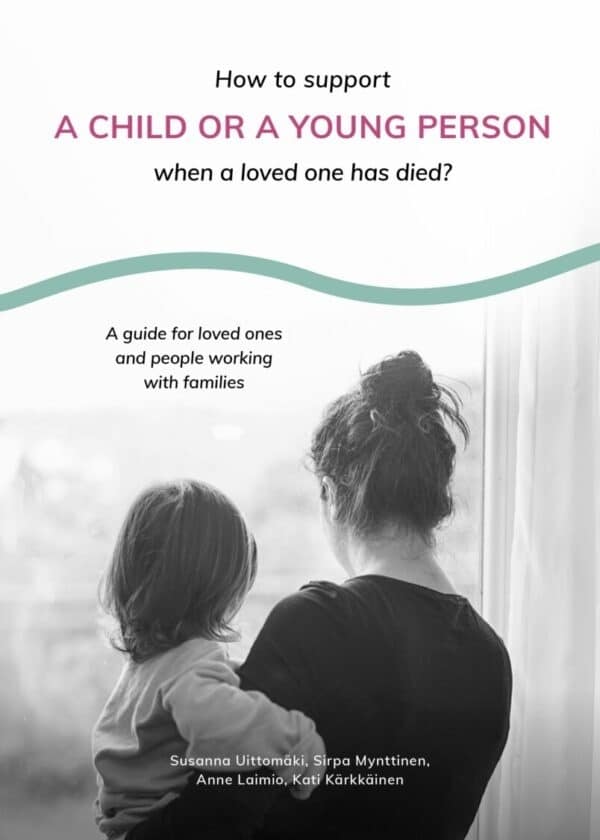 How to support a child or a young person when a loved one has died? : a guide for loved ones and people working with families