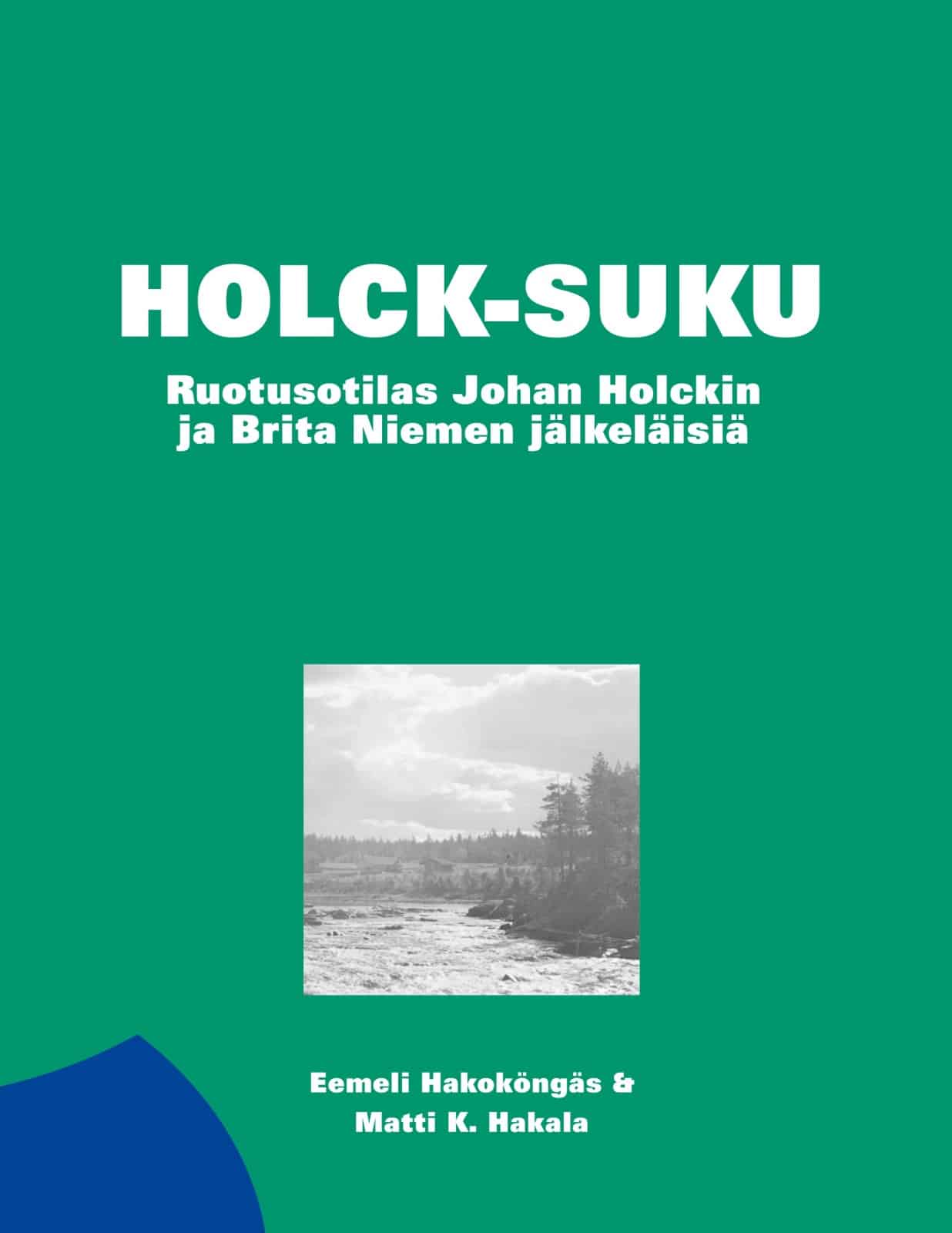 Holck-suku – Ruotusotilas Johan Holckin ja Brita Niemen jälkeläisiä