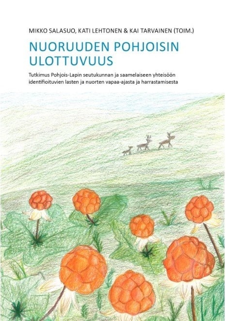 Nuoruuden pohjoisin ulottuvuus : tutkimus Pohjois-Lapin seutukunnan ja saamelaiseen yhteisöön identifioituvien lasten ja nuorten