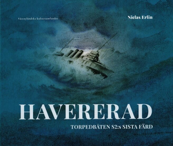 Havererad : torpedbåten S2:s sista färd