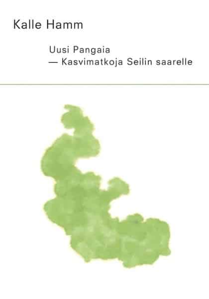 Uusi Pangaia : kasvimatkoja Seilin saarelle