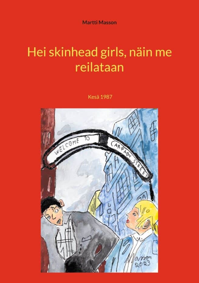 Hei skinhead girls, näin me reilataan : kesä 1987