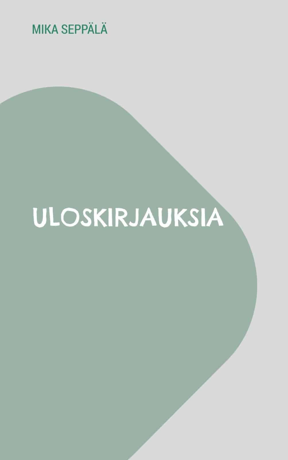 Uloskirjauksia : ajatuksia