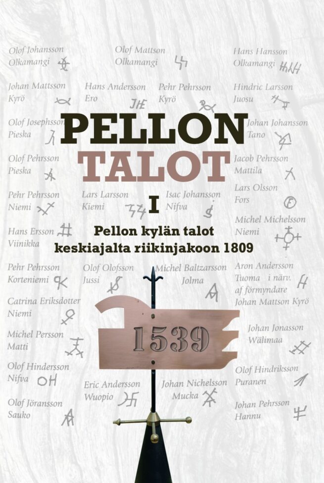 Pellon talot 1 : Pellon kylän talot keskiajalta riikinjakoon 1809