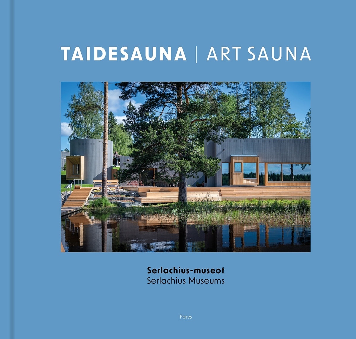 Taidesauna = Art Sauna : Serlachius-museot = Serlachius Museums