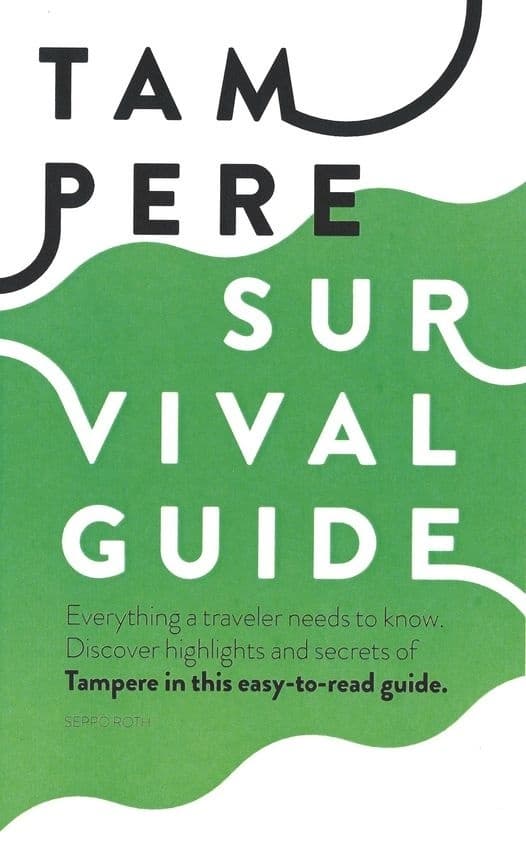 Tampere survival guide : everything a traveler needs to know : discover highlights and secrets of Tampere in this easy-to-read g