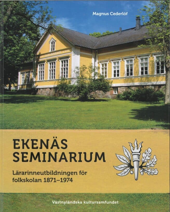 Ekenäs Seminarium : lärarinneutbildningen för folkskolan 1871-1974