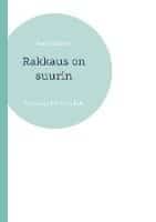 Rakkaus on suurin : runoja ja kertomuksia