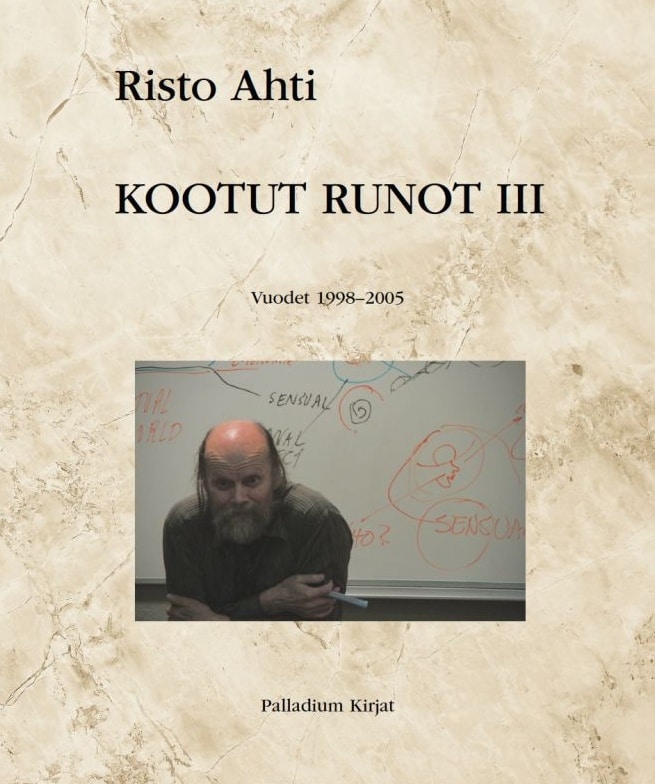 Kootut runot 3 : vuodet 1998-2005