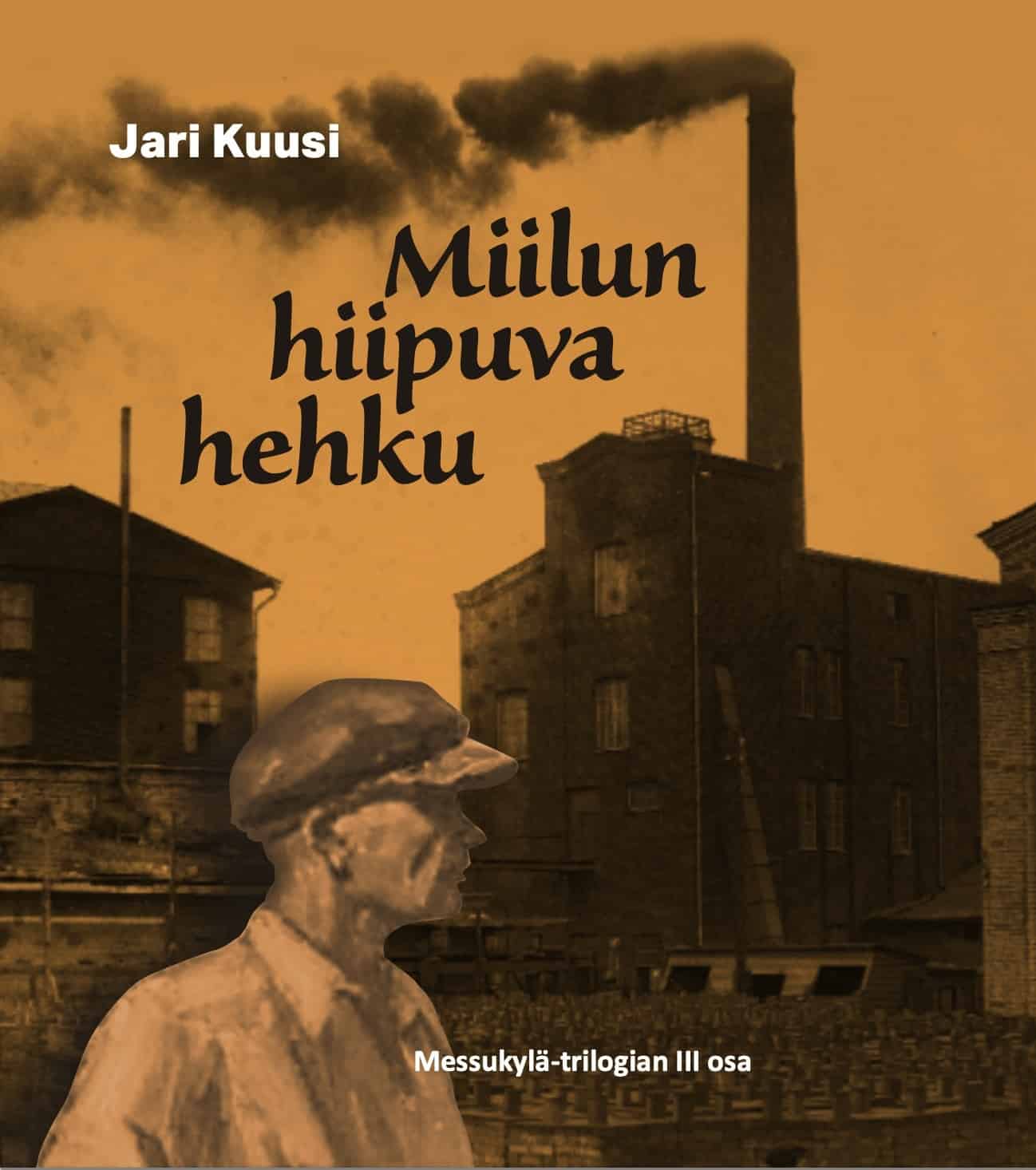 Miilun hiipuva hehku : Messukylä-trilogia, osa 3