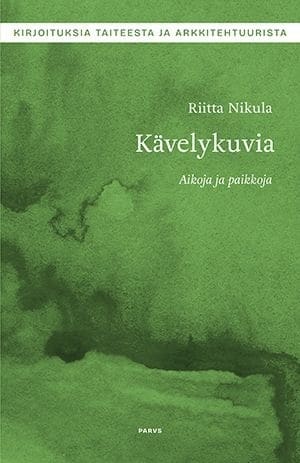 Kävelykuvia : aikoja ja paikkoja