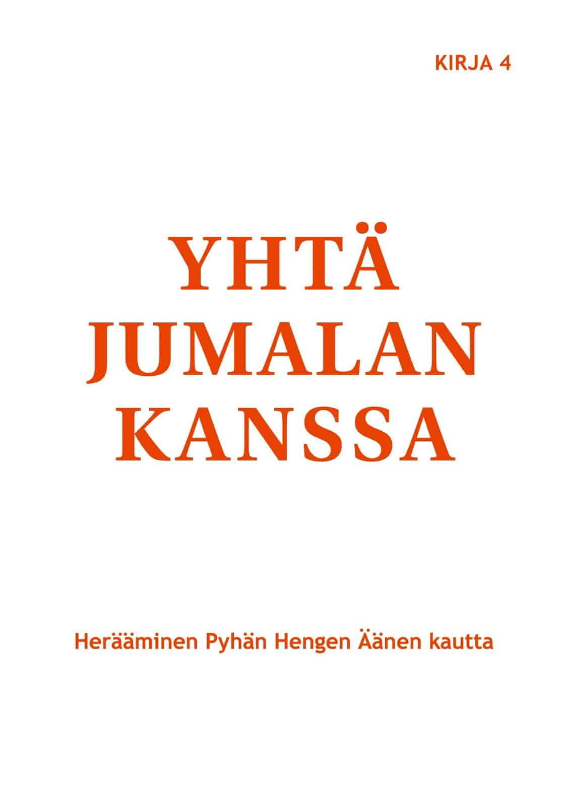 Yhtä Jumalan kanssa – Herääminen Pyhän Hengen Äänen kautta