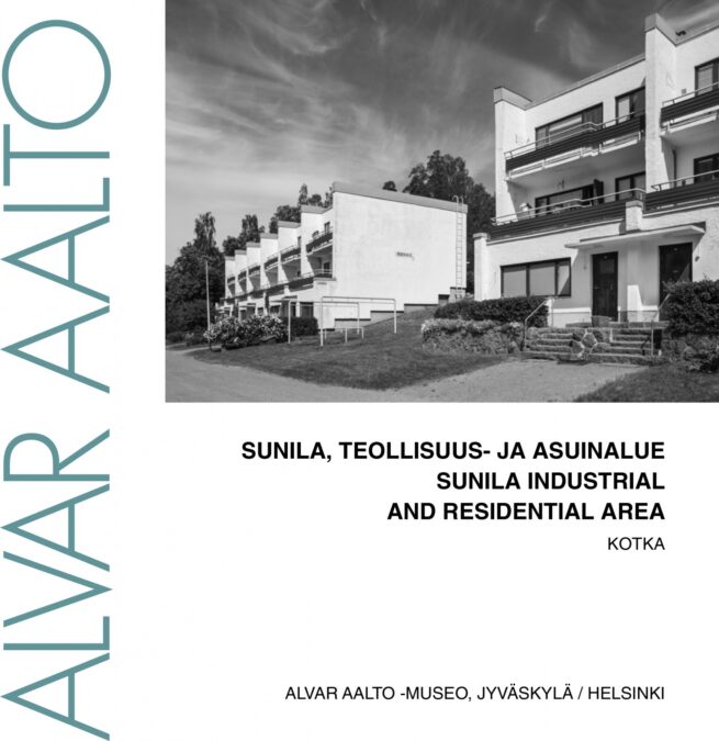 Sunila, teollisuus- ja asuinalue : Sunila industrial and residential area, Alvar Aallon arkkitehtuuria 26