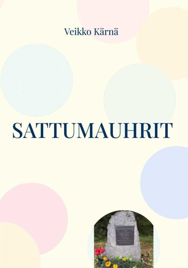 Sattumauhrit : murtovaaran partisaanihyökkäyksen vaiettu historia