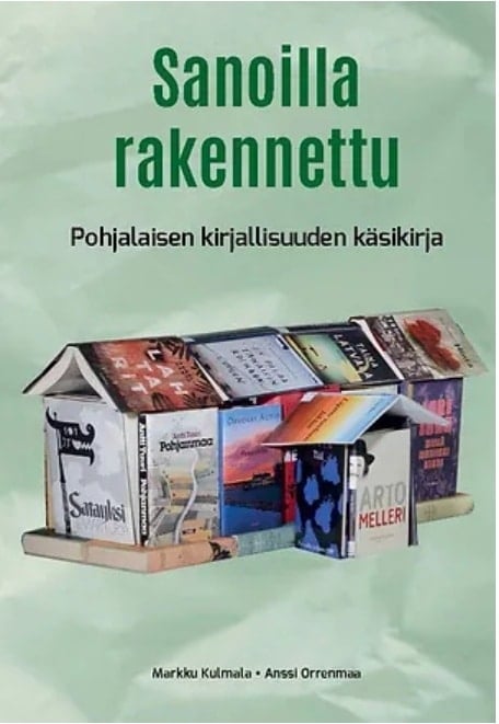 Sanoilla rakennettu : pohjalaisen kirjallisuuden käsikirja