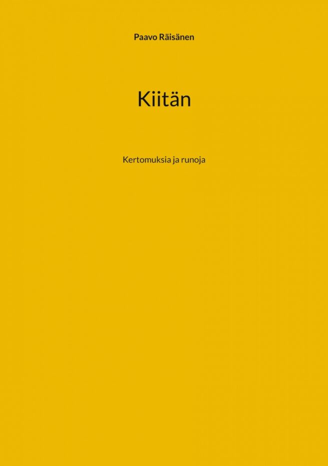 Kiitän : kertomuksia ja runoja
