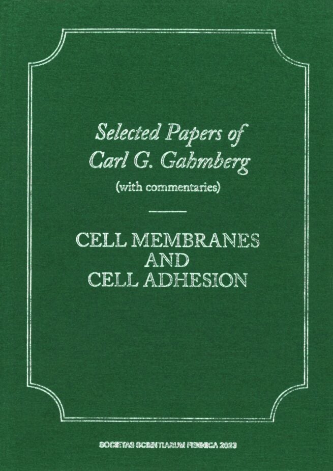 Selected papers of Carl G. Gahmberg (with commentaries) : cell membranes and cell adhesion