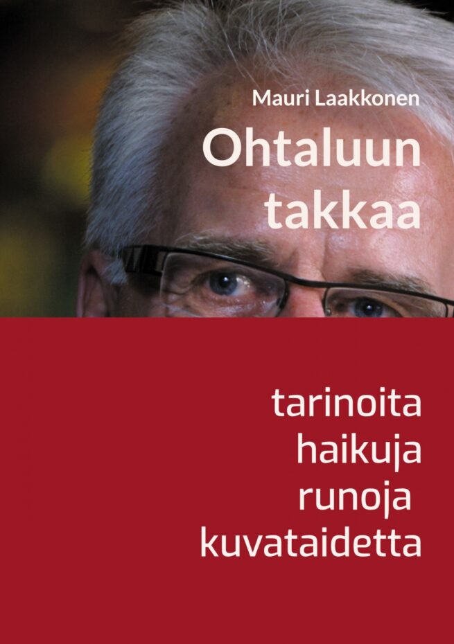 Ohtaluun takkaa : tarinoita, haikuja, runoja, taidetta