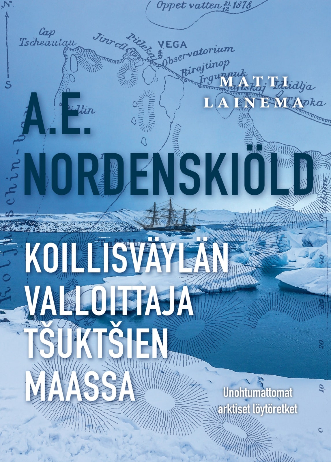 A. E. Nordenskiöld : Koillisväylän valloittaja tsuktsien maassa