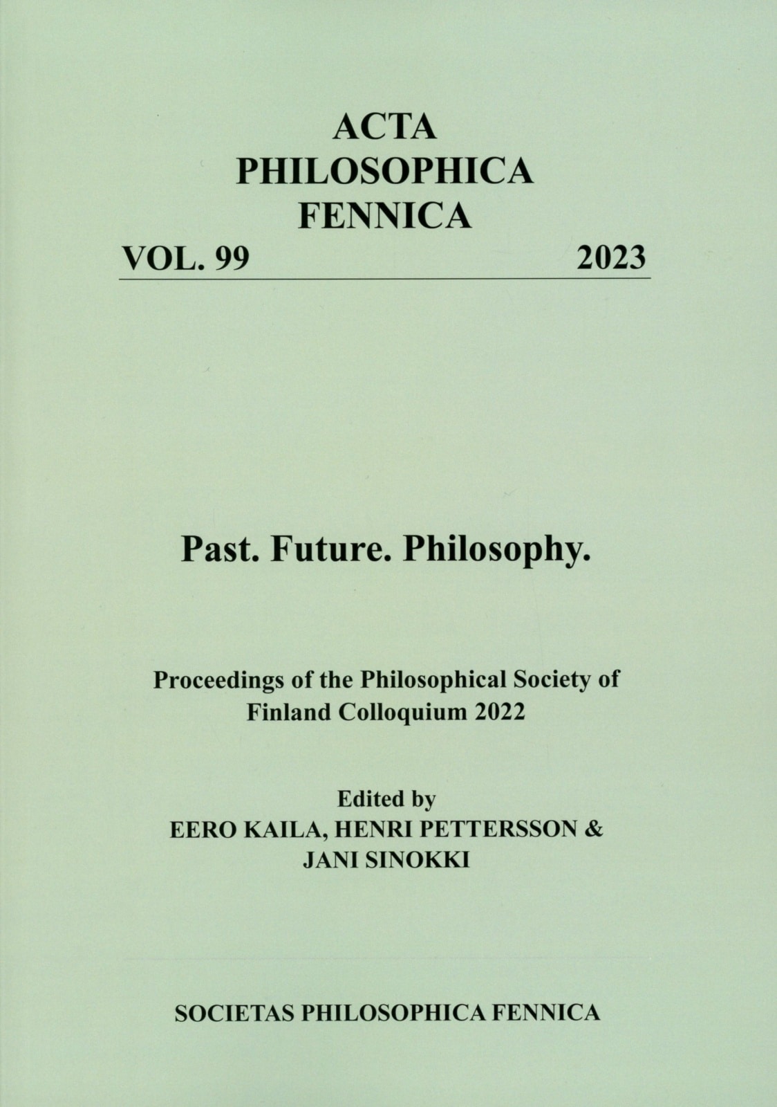 Past. Future. Philosophy. : proceedings of the philosophical society of Finland colloquium 2022